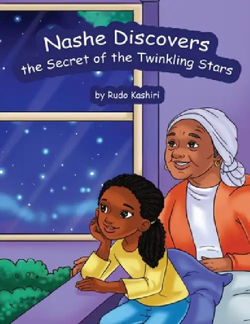 Nashe and The Secret of the Twinkling Stars by Rudo Kashiri