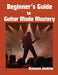 Beginner's Guide to Guitar Mode Mastery: A Clear, Visual Roadmap to Understanding and Applying Modes by Dwayne Jenkins
