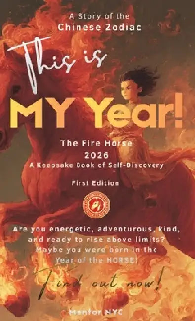 This Is MY Year: The Fire Horse (2026) by Kellie Veil