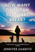How Many Times Can the Heart Break?: Reclaiming Wholeness Through Healing from Unresolved Grief by Jennifer Zambito