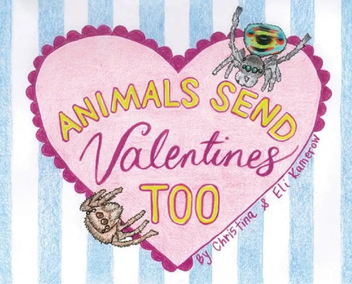 Animals Send Valentines Too by Christina Kamerow