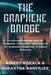 The Graphene Bridge: Unlocking Tomorrow with the Graphene Technology Revolution in AI, Quantum Computing, & Atomic Batteries by Kireet Kokala