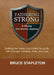 Fathering Strong: A 90-Day Devotional Journey by Bruce Stapleton