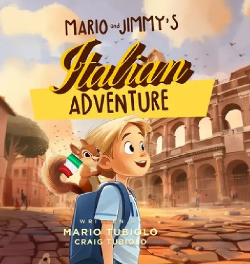 Mario and Jimmy's Italian Adventure by Mario Tubiolo, Raig Tubiolo