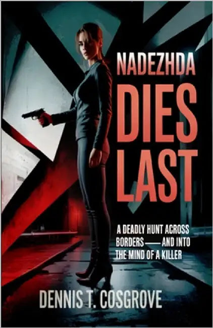 Nadezhda Dies Last by Cosgrove, Dennis T.