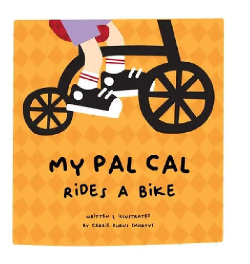 My Pal Cal Rides A Bike by Carrie Burns