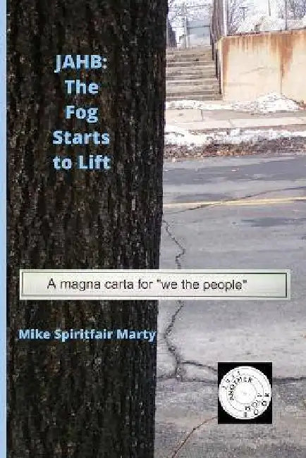 Jahb: The Fog Starts to Lift by Mike Spiritfair Marty