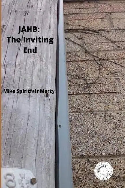 Jahb: The Inviting End by Mike Spiritfair Marty