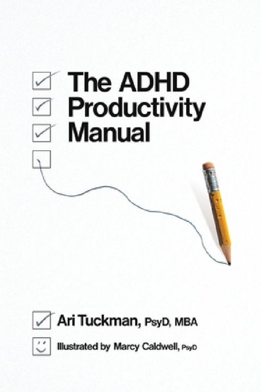 The ADHD Productivity Manual by Ari Tuckman