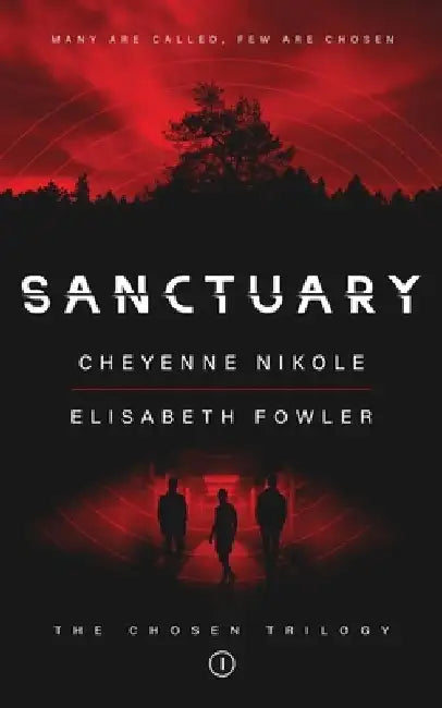 Sanctuary: The Chosen Trilogy (Book 1): The Chosen Trilogy: Sanctuary by Elisabeth Maria Fowler