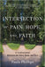 Intersection of Pain, Hope, and Faith: A Confrontation Between the Mind, Body, and Soul by Paula Phillips