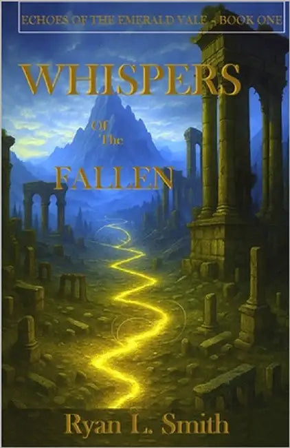Whispers of the Fallen by Smith, Ryan L.