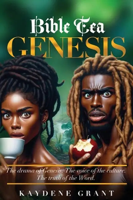 Bible Tea: Genesis by Grant, Kaydene