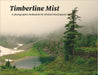 Timberline Mist by Micheal Maceoghain