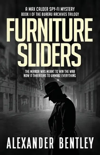 Furniture Sliders: A Max Calder Spy-Fi Mystery by Bentley, Alexander