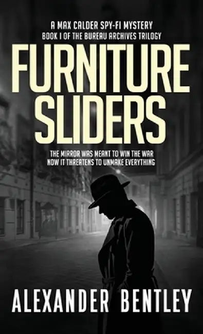 Furniture Sliders: A Max Calder Spy-Fi Mystery by Bentley, Alexander