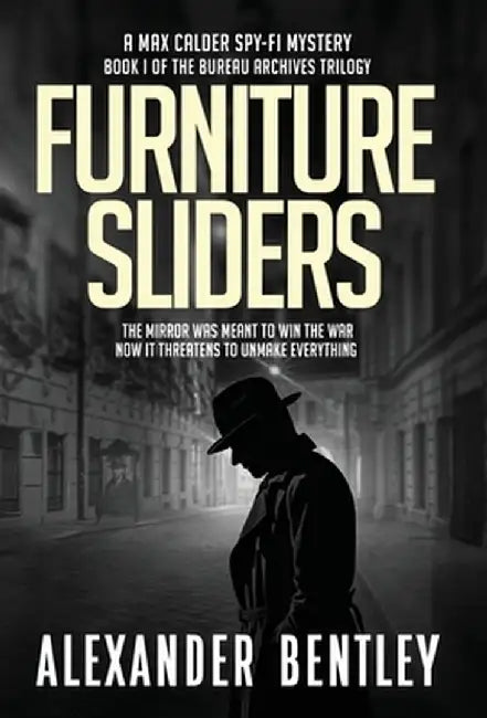 Furniture Sliders: A Max Calder Spy-Fi Mystery by Alexander Bentley
