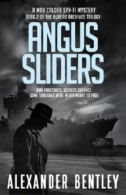 Angus Sliders: A Max Calder Spy-Fi Mystery by Alexander Bentley