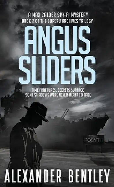 Angus Sliders: A Max Calder Spy-Fi Mystery by Alexander Bentley