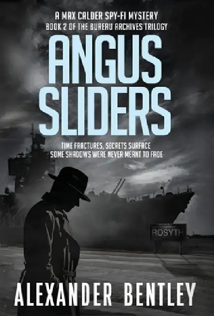 Angus Sliders: A Max Calder Spy-Fi Mystery by Alexander Bentley