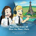 Rose and Grace All Over the Place: Paris by Amanda K. Glover, Jessica N. Lucas