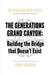 The Generations Grand Canyon: Building the Bridge that Doesn't Exist by David Atkinson