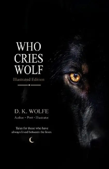 Who Cries Wolf by D. K. Wolfe