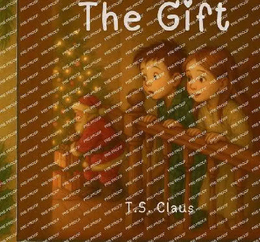 The Gift by T. S. Claus
