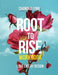 Root-to-Rise Workbook: Love Life by Design by Chandra Lynn