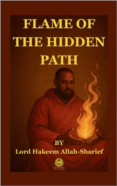 Flame of the Hidden Path by Lord Hakeem, Allah-Sharief