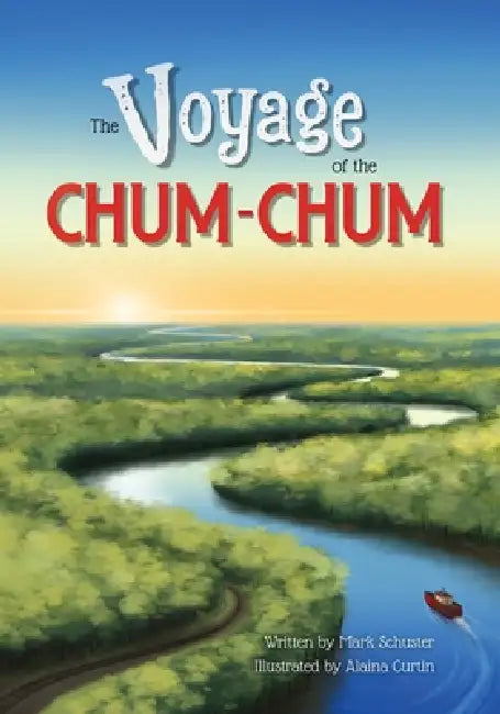 The Voyage of the Chum Chum by Mark Schuster, Alaina Curtin