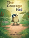 The Courage Hat: A Children's Book About Bravery, Confidence, and Believing in Yourself by Blake Osman