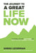 The Journey to a Great Life NOW: Achieving a Life with Less Stress and More Optimism, Happiness, & Success by Gregg Lederman