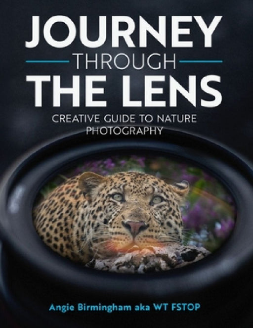 Journey Through The Lens by Angie Birmingham
