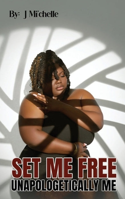 Set Me Free: Unapologetically Me by Janae Mi'chelle Brown