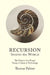 Recursion Shapes the World by Thomas Palmer