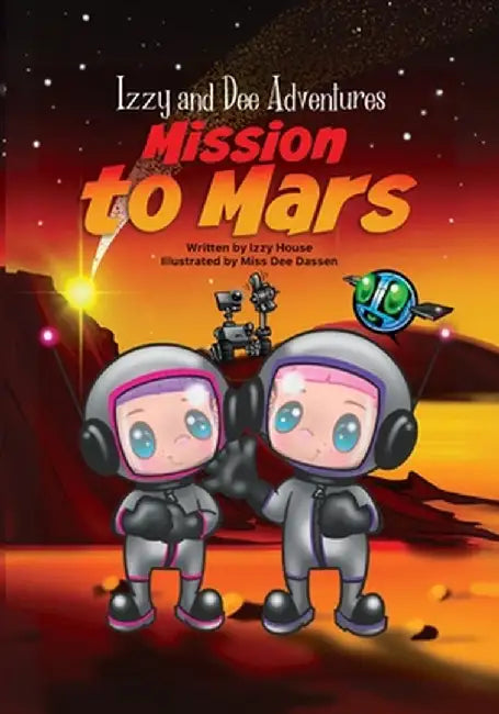Izzy and Dee Adventures - Mission to Mars by House, Izzy