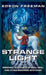 Strange Light: Personal Accounts of UFOs, NDEs, and Other Enduring Mysteries by Edson Freeman