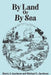 By Land or By Sea by Michael Eugene Jacobson, Harry Jacobson, Tonia Henry