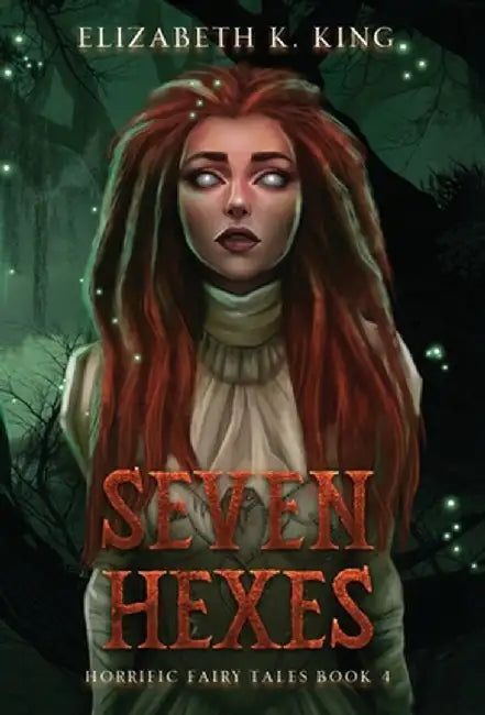 Seven Hexes by Elizabeth K. King