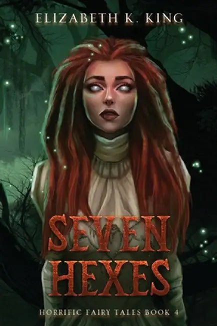 Seven Hexes by Elizabeth K. King