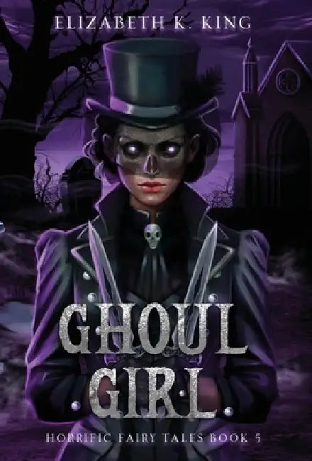 Ghoul Girl by Elizabeth K. King