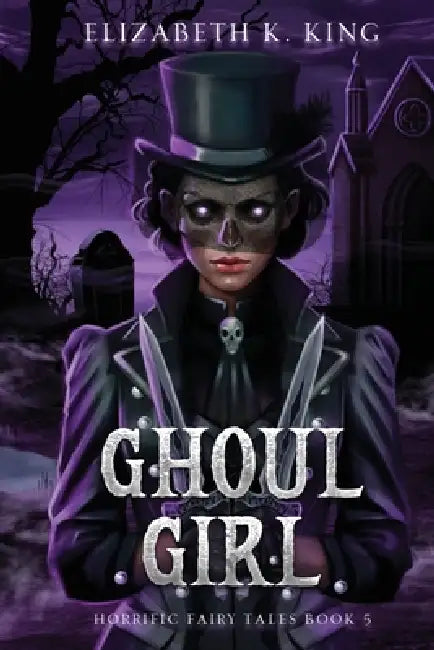 Ghoul Girl by Elizabeth K. King