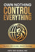 Own Nothing Control Everything by Hefe 360 Global Inc