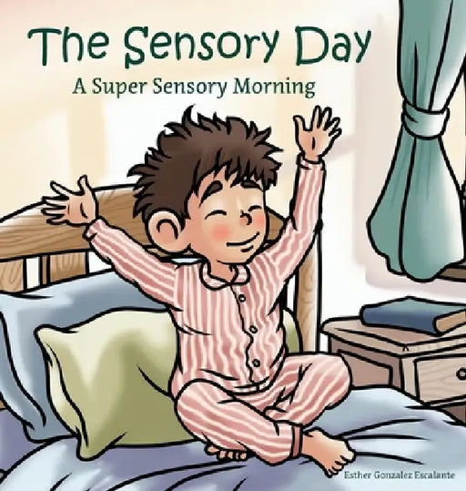 The Sensory Day: A Super Sensory Morning by Esther Gonzalez Escalante