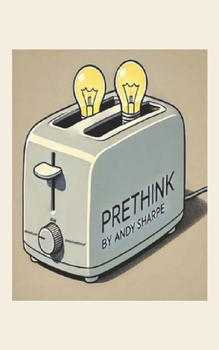 Prethink by Andy Sharpe