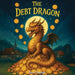 The Debt Dragon by Barry Elwonger