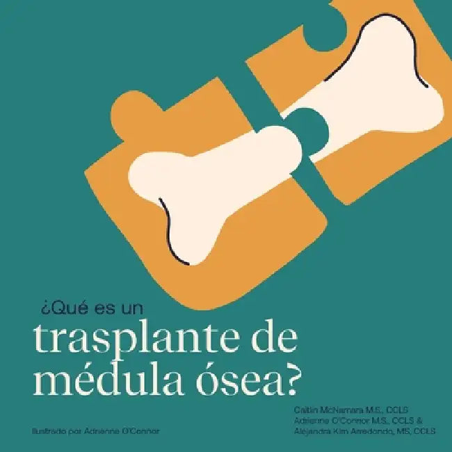 ¿Qué es un trasplante de médula ósea? by Adrienne O'Connor, Caitlin McNamara, Alejandra Kim Arredondo