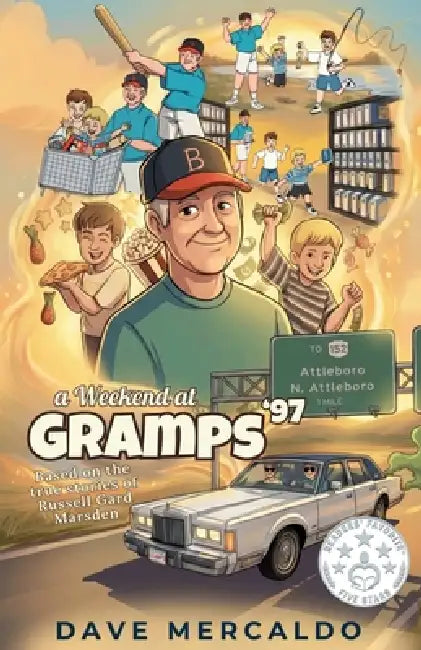 A Weekend at Gramps '97: Based on the True Stories of Russell Gard Marsden by Dave Mercaldo, Nadia Ronquillo, Eve Porinchak