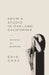 From A Studio in Oakland, California: 108 Notes on Existence by Enia Oaks